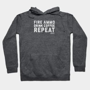 Fire Ammo. Drink Coffee. Repeat. Hoodie